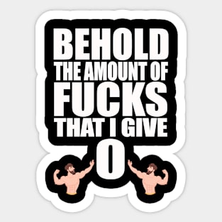 Behold the Amount of Fucks I Give Sticker